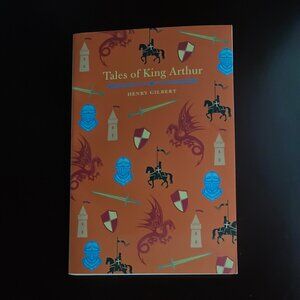 Tales of King Arthur - Gilbert, Henry